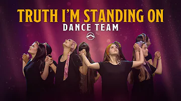 Truth I'm Standing On | Dance Team