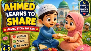 Ahmed Shares His Lunch ❤️ | Islamic Moral Story for Kids