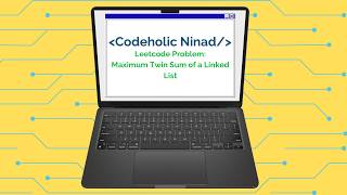 Leetcode Problem Solution | 2130. Maximum Twin Sum of a Linked List | Hindi