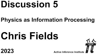 "Physics as Information Processing" ~ Ander Aguirre ~ Discussion 5