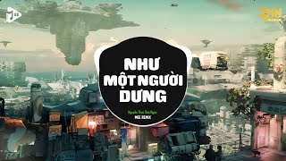 Như Một Người Dưng Remix - Mỗi Đêm Mình E U Hoài Nên Dừng Lại Hay Yêu Chẳng Ngần Ngại Remix TikTok