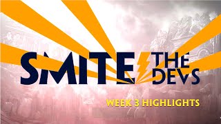 SMITE - SMITE The Devs - Week 3 Highlights