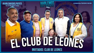 Hablemos Del Puerto - Ep49: El Club de Leones / Invitados: Club de Leones