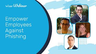 Information Empower Employees Against Phishing Attacks | Wizer Webinar Update