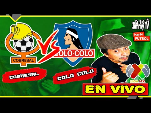 Cobresal vs Colo Colo PRIMERA DIVISION DE CHILE  En Vivo