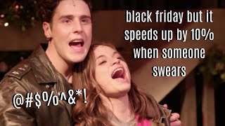 black friday but it speeds up when someone swears