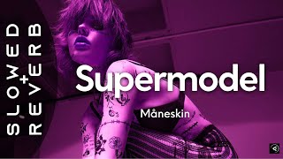 Måneskin - Supermodel (s l o w e d + r e v e r b) \