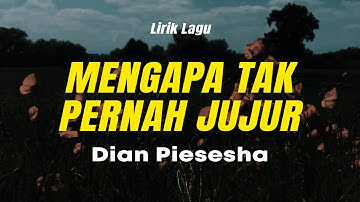 MENGAPA TAK PERNAH JUJUR - DIAN PIESESHA | Lirik Lagu Nostalgia Paling di Cari | Lagu Lawas 90an