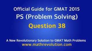Official Guide to GMAT math 2015 (PS 38)｜Math Revolution