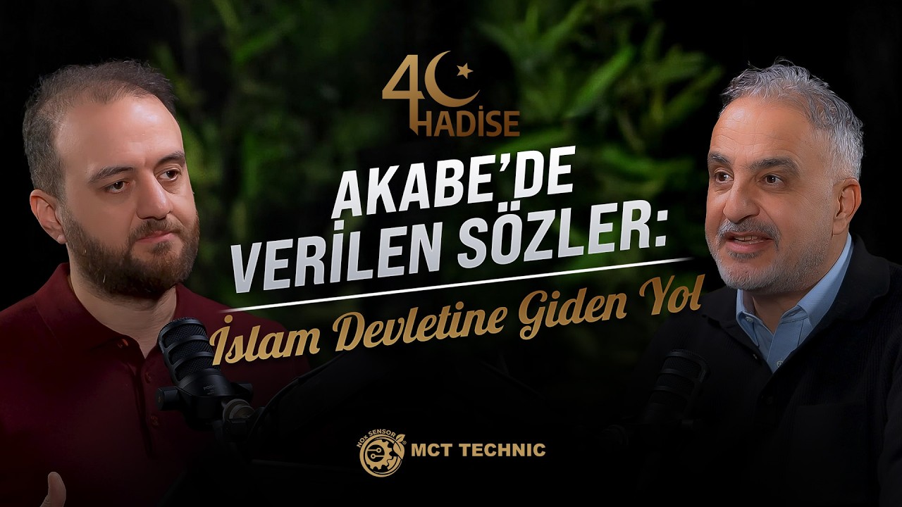 Akabe'de Verilen Sözler: İslam Devletine Giden Yol | 40 Hadise | Bekir Develi - Muhammed Yazıcı #B20