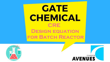 GATE Chemical (CER - Design equation for Batch Reactor) Sample Video by Career Avenues