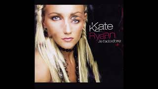 2006 Kate Ryan - Je T&#39;Adore (Radio Edit)