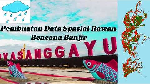 Pembuatan Data Spasial Rawan Bencana di Geoportal INARISK BNPB| Disaster Prone Areas in INARISK BNPB