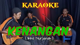 KARAOKE - KENANGAN ( Ikke Nurjanah )