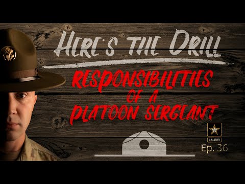 Here&rsquo;s The Drill - Responsibilities of a Platoon Sergeant