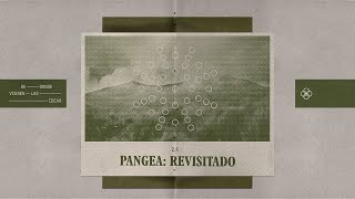 EP2.5 Pangea Revisitado - Podcast De dónde vienen las ideas