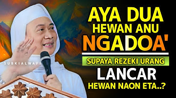 🔴BERKAH DOA HEWAN !! dua hewan anu ngadoakeun urang supaya lancar rezeki || abuya uci turtusi