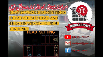HOW TO WORK HEAD SETTINGS 1 HEAD 2 HEAD 3 HEAD AND 4 HEAD IN WILCOM E2 URDU HINDI 2020