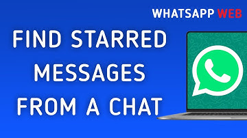 How To Find Starred Messages From A Chat On WhatsApp Web On PC (New Update)