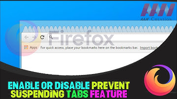 How To Enable or Disable Prevent Firefox from Suspending Tabs Feature