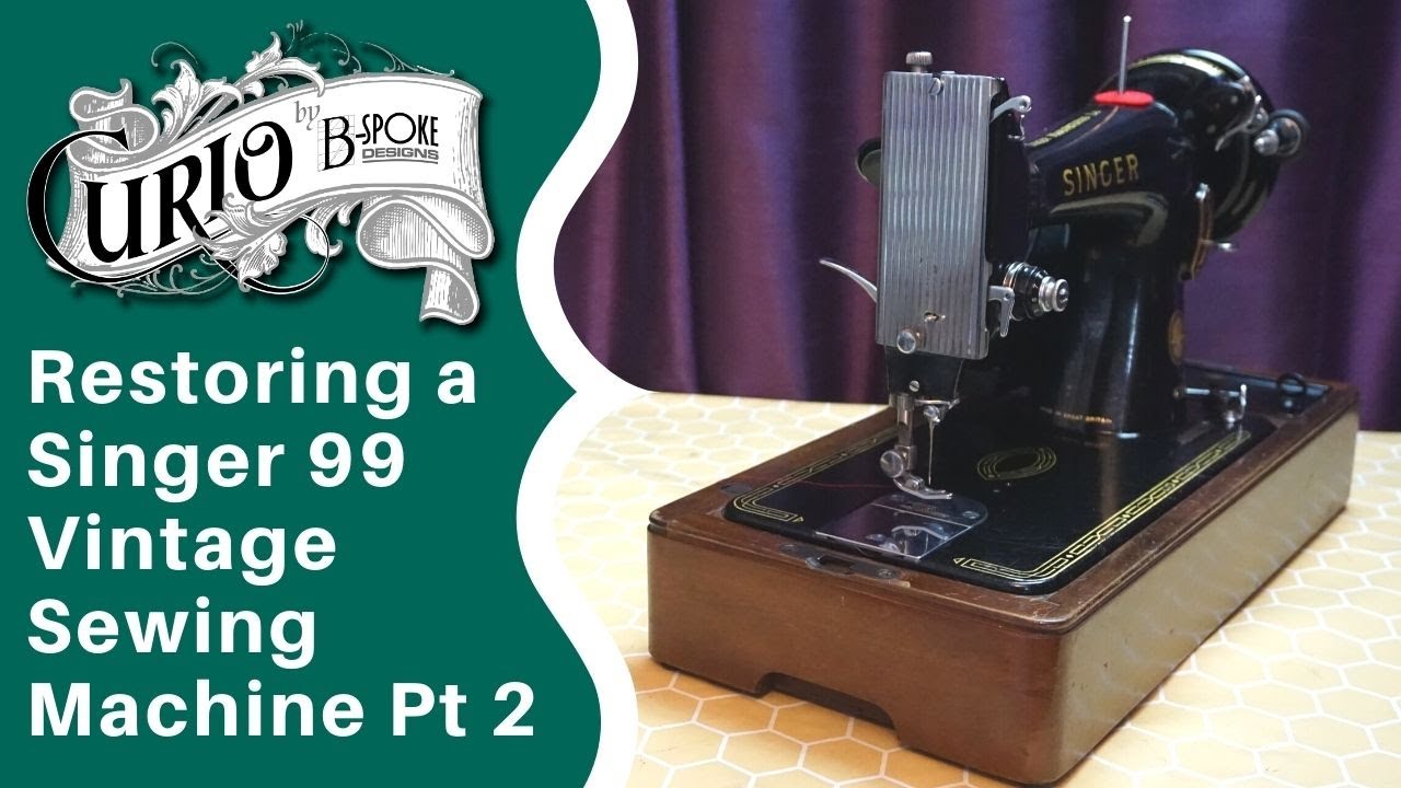 Реставрация винтажной швейной машинки Singer 99. Часть 2