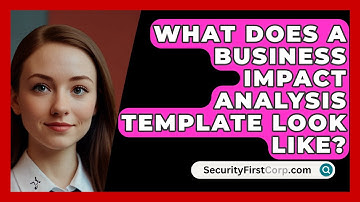 What Does A Business Impact Analysis Template Look Like? - SecurityFirstCorp.com
