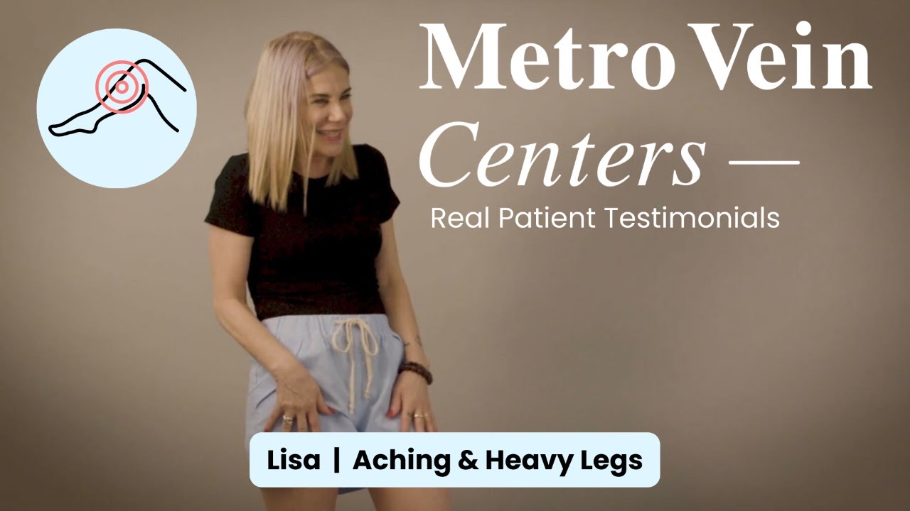 Real Patient Stories: Lisa | Aching & Heavy Legs | Metro Vein Centers