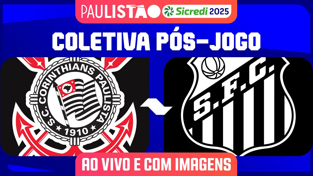 CORINTHIANS X SANTOS - COLETIVA PÓS-JOGO | PAULISTÃO SICREDI 2025