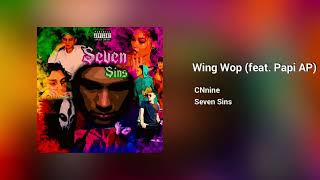 Wing Wop (feat. Papi AP) - CNnine (Official Audio)