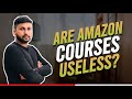 Are Amazon Courses Useless?