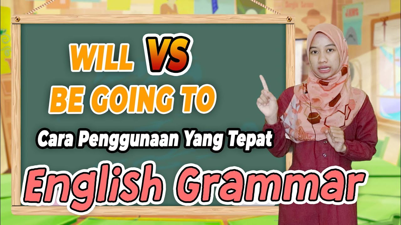 Perbedaan dan Cara Penggunaan WILL & BE GOING TO dalam BAHASA INGGRIS