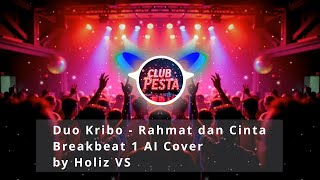 Duo Kribo - Rahmat dan Cinta (Breakbeat 1 AI Cover) by Holiz VS