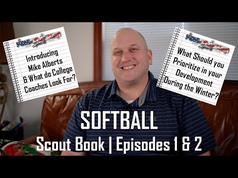 Softball Scout Book | Episodes 1 & 2 | What do College Coaches Look for and what to Prioritize?