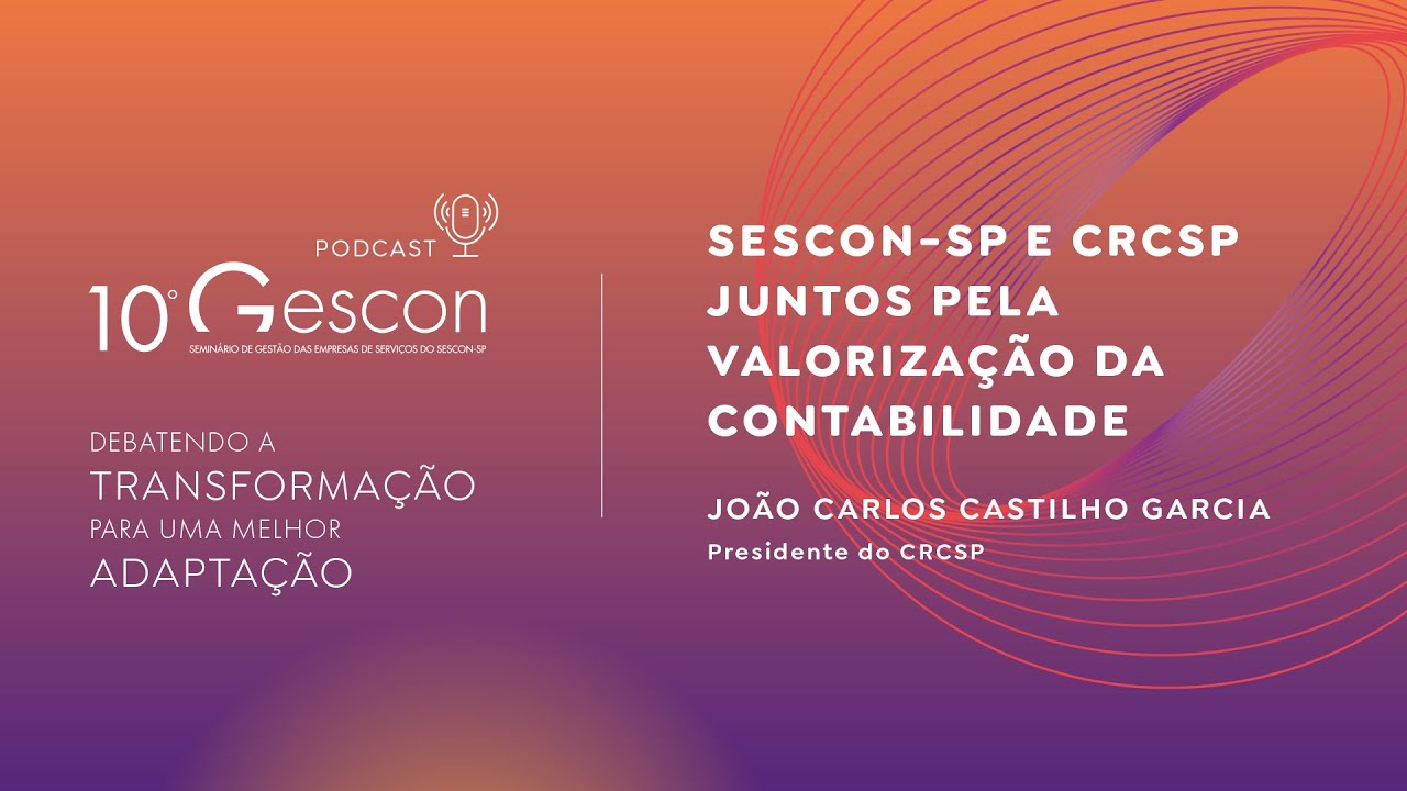 Edição especial 10º GESCON: Sescon-SP e CRCSP juntos pela valorização ...
