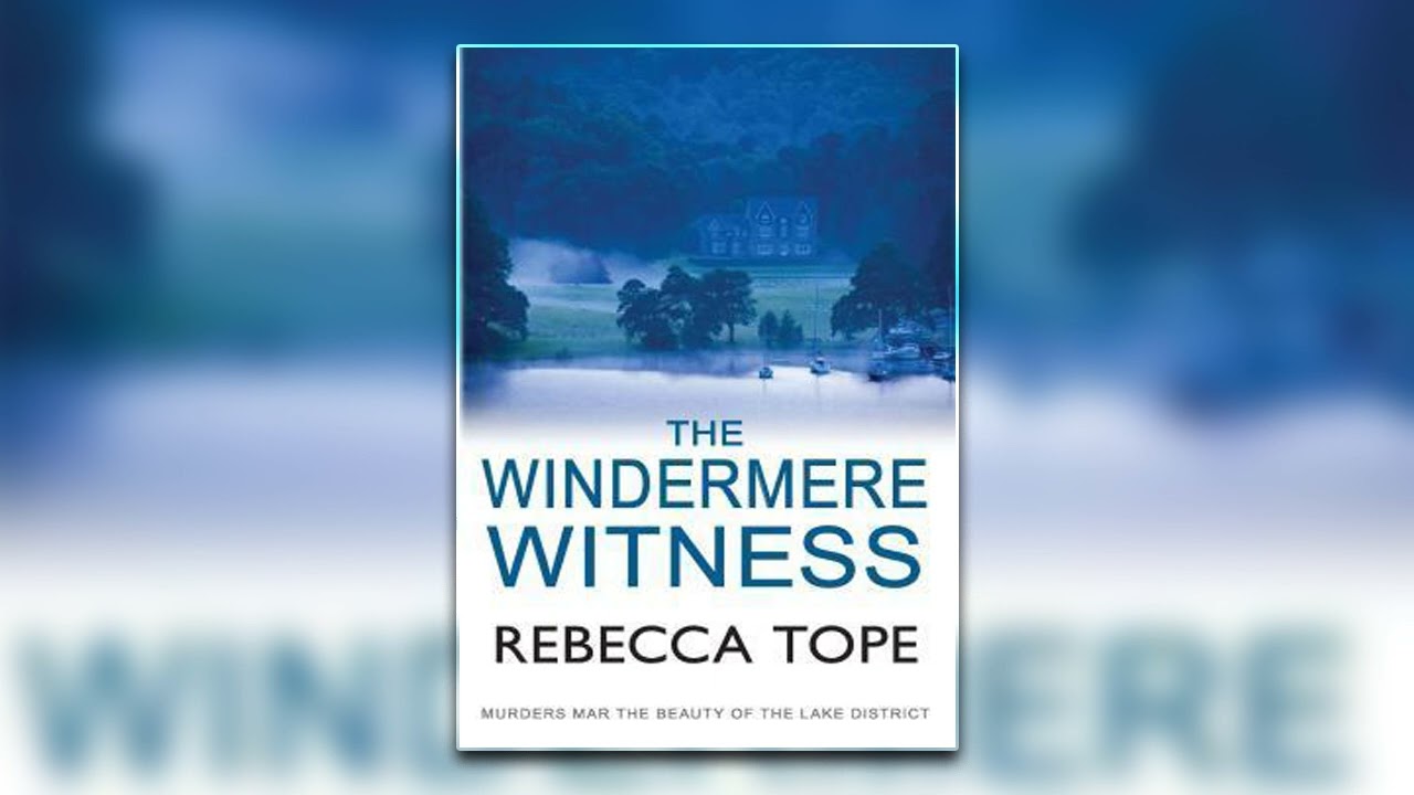 The Windermere Witness by Rebecca Tope - Book 1 | Audiobook Mystery, Thriller & Suspense