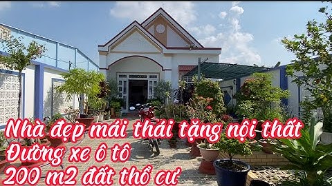 T.1192 bán ngôi nhà vườn mái thái cực kỳ đẹp 4 phòng ngủ tặng nội thất đường xe ôtô có 200 m2 thổ cư