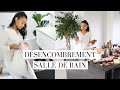 On désencombre la salle de bain ensemble!!! | Minimalisme