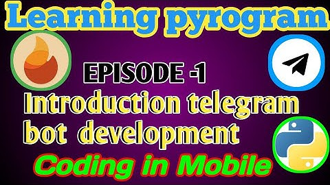 Learn Pyrogram in Malayalam - Episode 1: Introduction to Telegram Bot Development