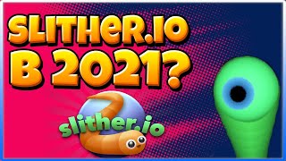 Slither.io в 2021 ГОДУ?!