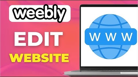 How To Edit Your Website With Weebly
