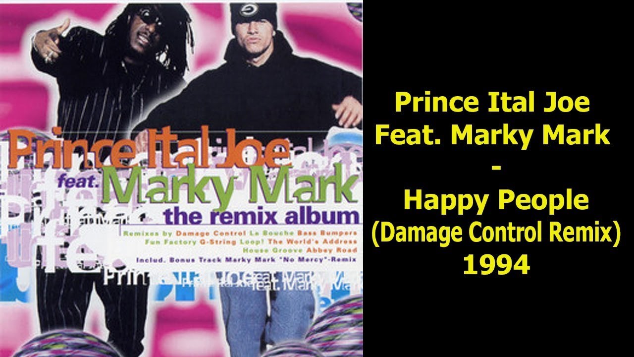 Prince Ital Joe & Marky Mark Happy People Prince Ital Joe Feat. Marky Mark - Happy People (Damage Control Remix