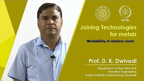 Lec 34 - Weldabiliity of stainless steels