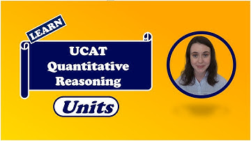 UCAT Quantitative Reasoning: Units
