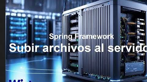 Spring Framework : Subir archivos al servidor