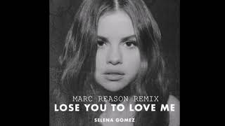 Selena Gomez - Lose You To Love Me (Marc Reason Remix) Snippet