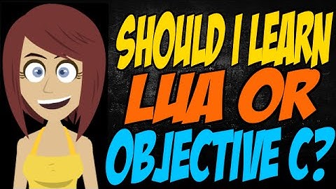 Should I Learn Lua or Objective C?