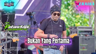 Download lagu BUKAN YANG PERTAMA - DANU ERAISA - OM. ERAISA HAPPY PARTY PETANI KOPI LERENG MURIA TEMPUR JEPARA
