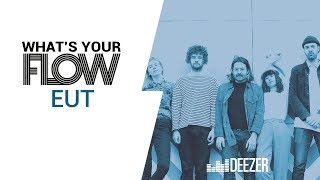 EUT's Favourite Music | Deezer What's Your Flow