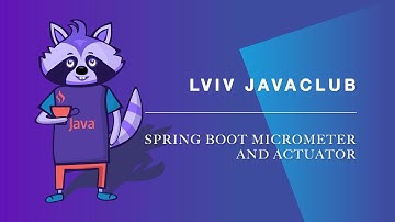 Lviv JavaClub [Event 217] Spring Boot Micrometer and Actuator