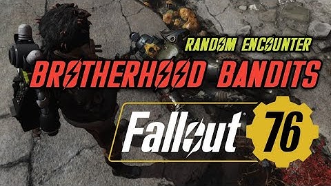 Fallout 76 - Random Encounter: Brotherhood Bandits